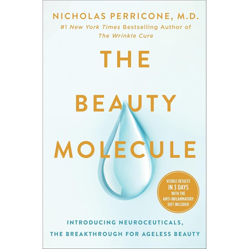 The Beauty Molecule: Introducing Neuroceuticals, the Breakthrough for Ageless Beauty Hardcover
