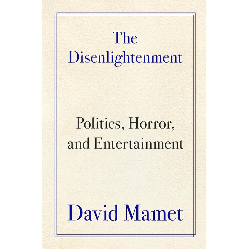 The Disenlightenment: Politics, Horror, and Entertainment Hardcover
