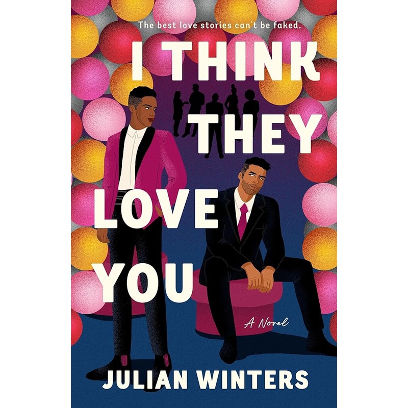I Think They Love You: A Novel