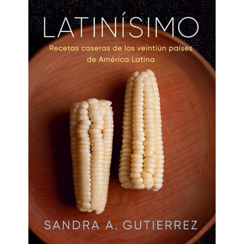 Latinsimo: Recetas caseras de los veintin pases de Amrica Latina