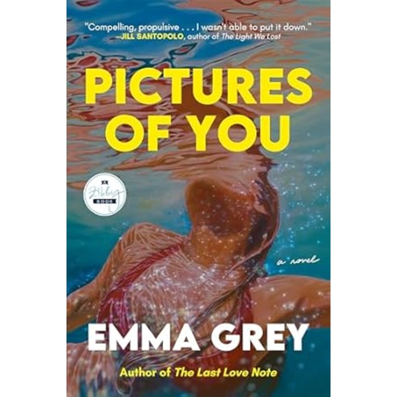 Pictures of You: A Novel by Emma Grey