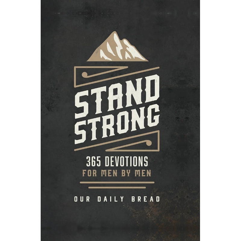 Stand Strong : 365 Devotions for Men by Men Hardcover