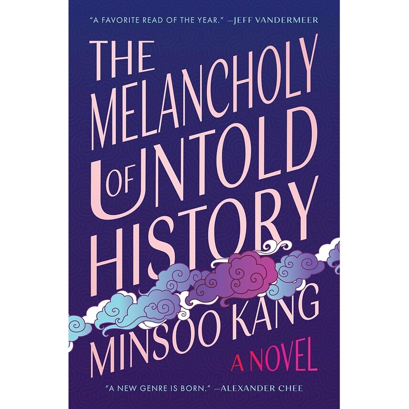 The Melancholy of Untold History: A Novel