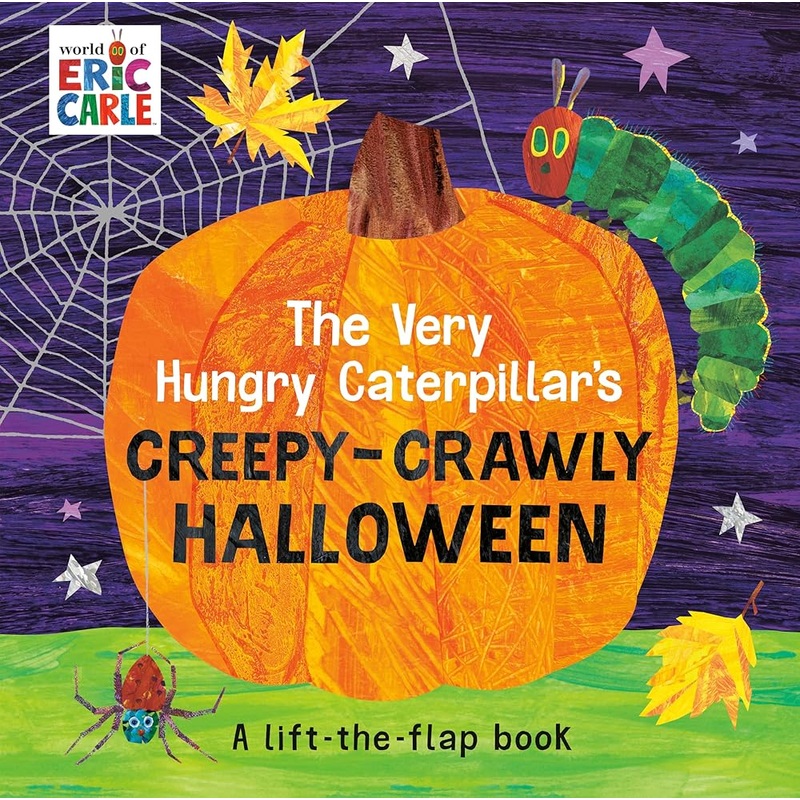 The Very Hungry Caterpillar’s Creepy-Crawly Halloween: A Lift-the-Flap Book