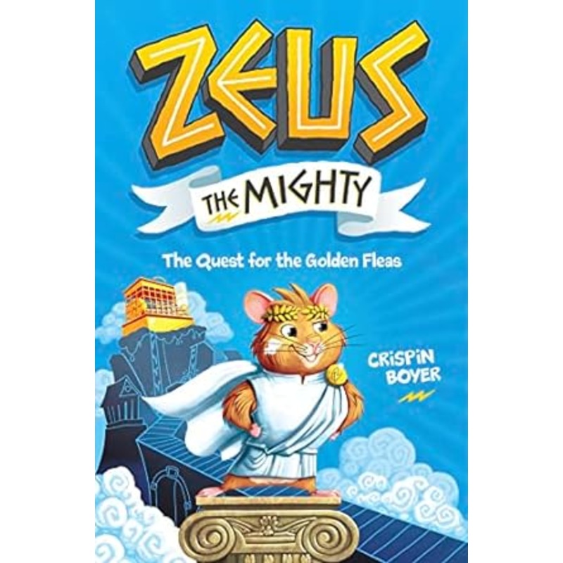 Zeus the Mighty: The Quest for the Golden Fleas (Book 1) (Zeus #1)