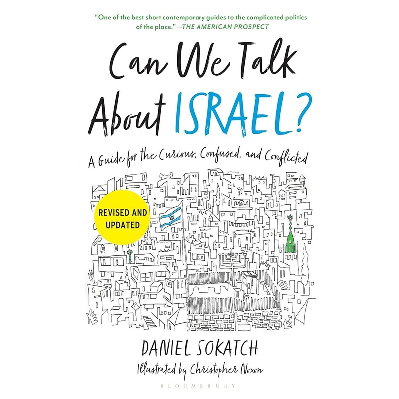 Can We Talk About Israel? (Revised and Updated): A Guide for the Curious, Confused, and Conflicted