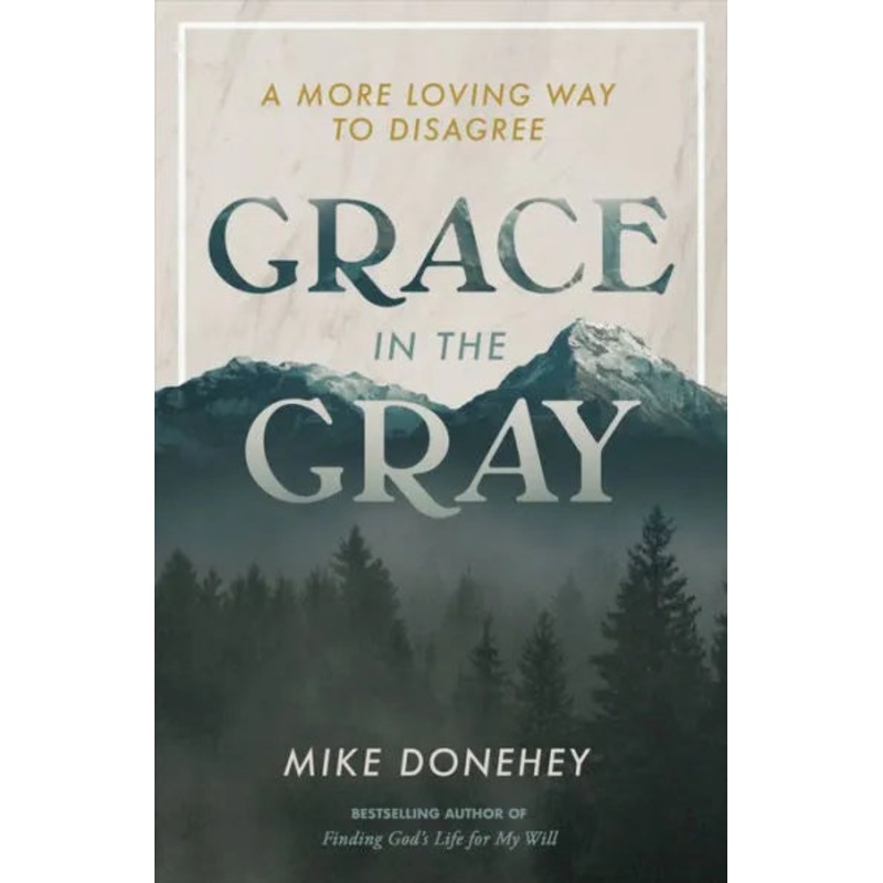 Grace in the Gray: A More Loving Way to Disagree Paperback