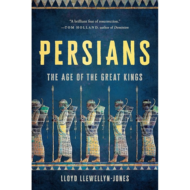 Persians: The Age of the Great Kings