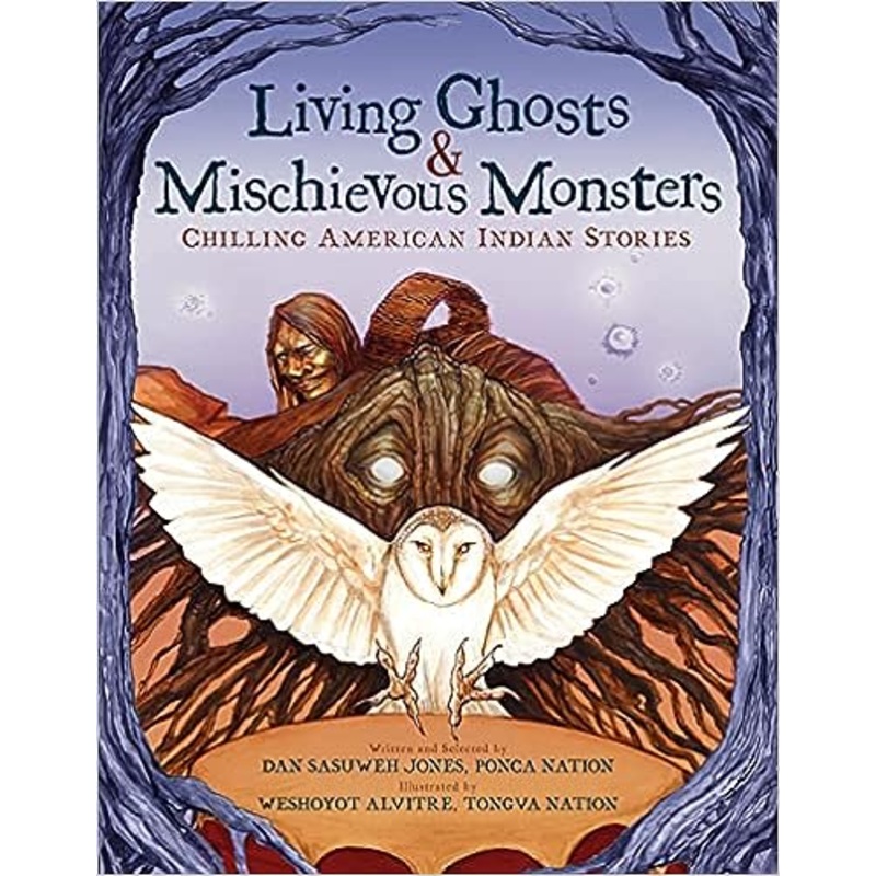Living Ghosts and Mischievous Monsters: Chilling American Indian Stories
