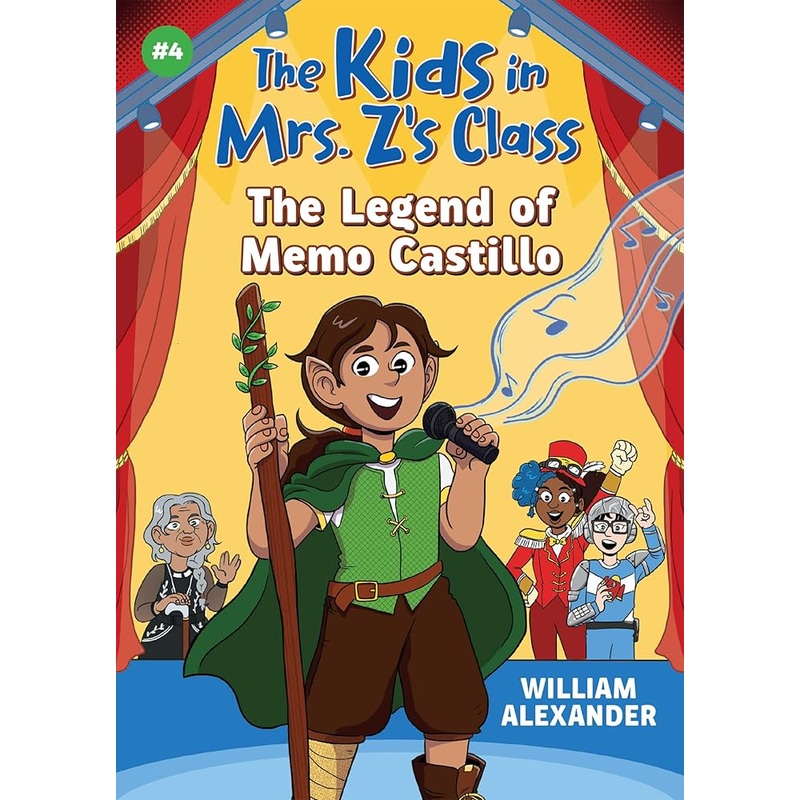 The Kids in Mrs. Z’s Class: The Legend of Memo Castillo (The Kids in Mrs. Z’s Class, 4)