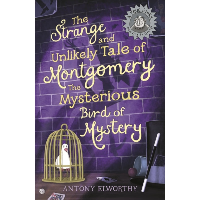 The Strange And Unlikely Tale Of Montgomery, The Mysterious Bird Of Mystery