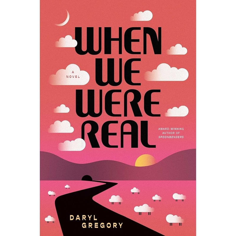 When We Were Real: A Novel