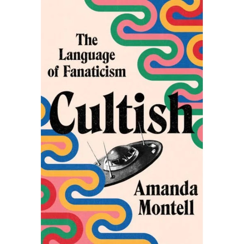 Cultish: The Language of Fanaticism