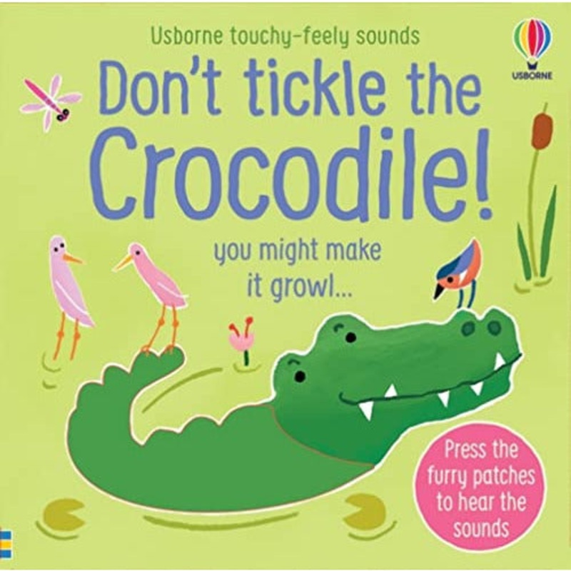 Don’t Tickle the Crocodile! (Touchy-Feely Sound Books) by Sam Taplin