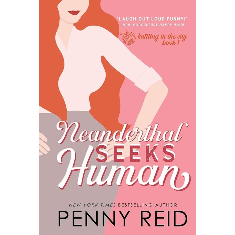 Neanderthal Seeks Human: A Smart Romance (Knitting in the City)