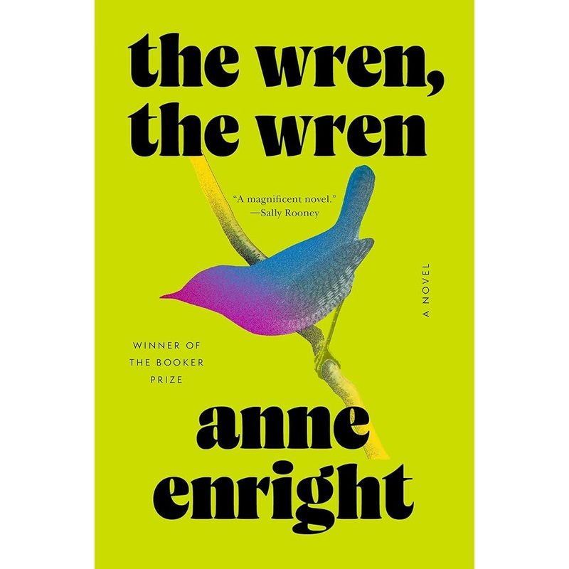 The Wren, the Wren: A Novel