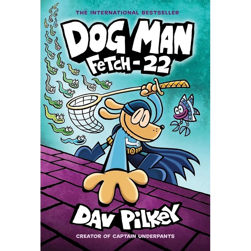 Dog Man: Fetch-22: A Graphic Novel (Dog Man #8): From the Creator of Captain Underpants