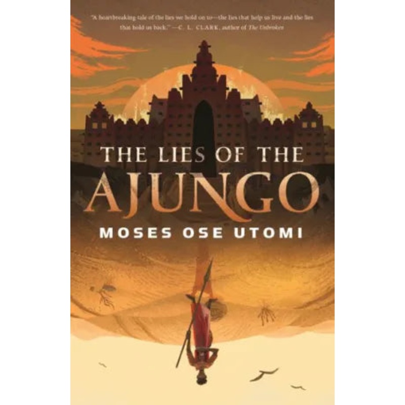 The Lies of the Ajungo Hardcover