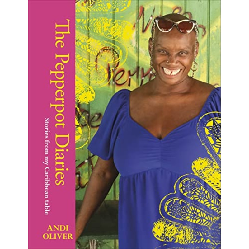 The Pepperpot Diaries: Stories From My Caribbean Table by Andi Oliver  Caribbean Recipes, Food Stories & Culture | Cookbook, Home Cooking & Culinary