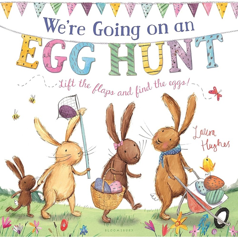 We’re Going on an Egg Hunt: A Lift-the-Flap Adventure (The Bunny Adventures) by Martha Mumford, Laura Hughes