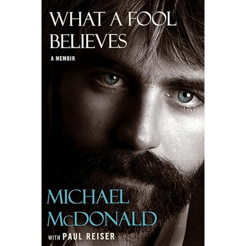 What a Fool Believes: A Memoir