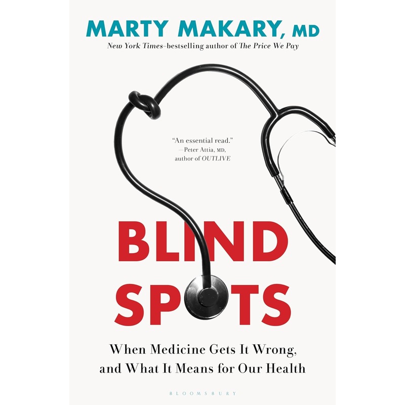 Blind Spots: When Medicine Gets It Wrong, and What It Means for Our Health Hardcover