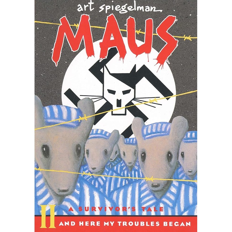Maus II: A Survivor’s Tale: And Here My Troubles Began