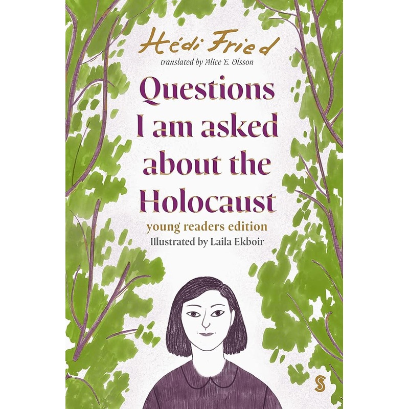 Questions I Am Asked About The Holocaust: Young Readers Edition
