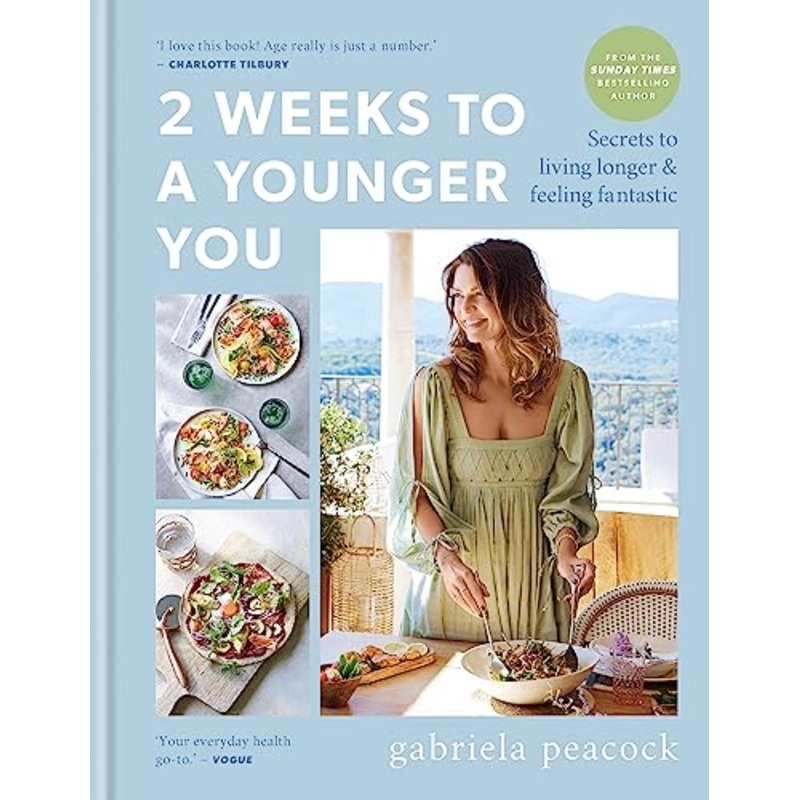 2 Weeks to a Younger You: Secrets to Living Longer and Feeling Fantastic By Gabriela Peacock