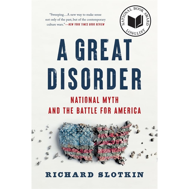 A Great Disorder: National Myth and the Battle for America