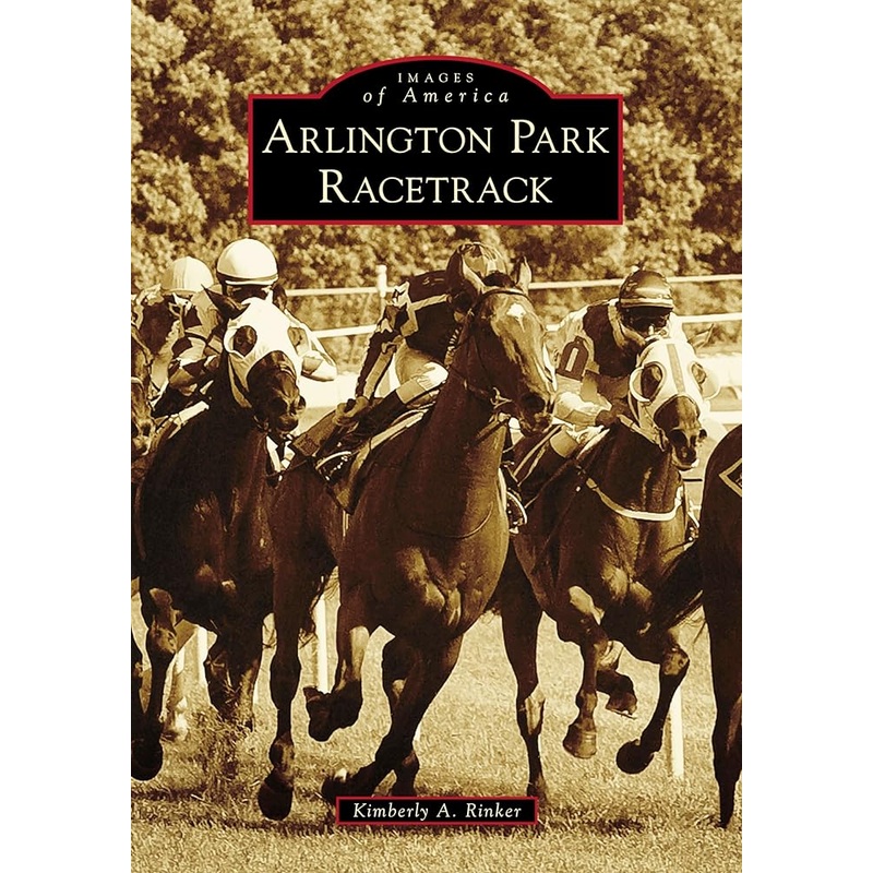 Arlington Park Racetrack (Images of America)