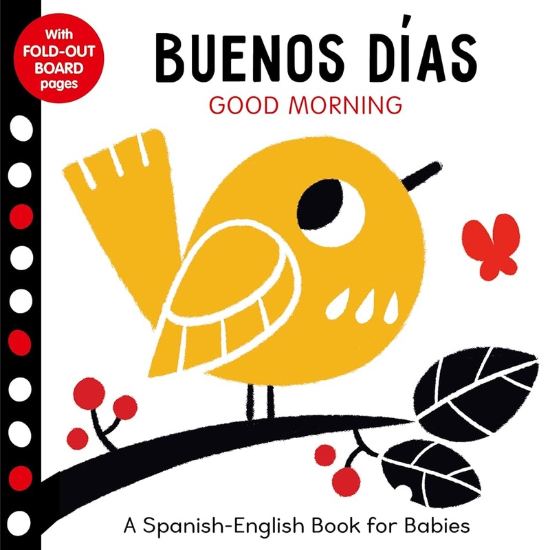 Buenos Dias: Good Morning – A Spanish-English Book for Babies – With Fold-out Board Pages (Tiny Tots Tummy Time) (English and Spanish Edition)