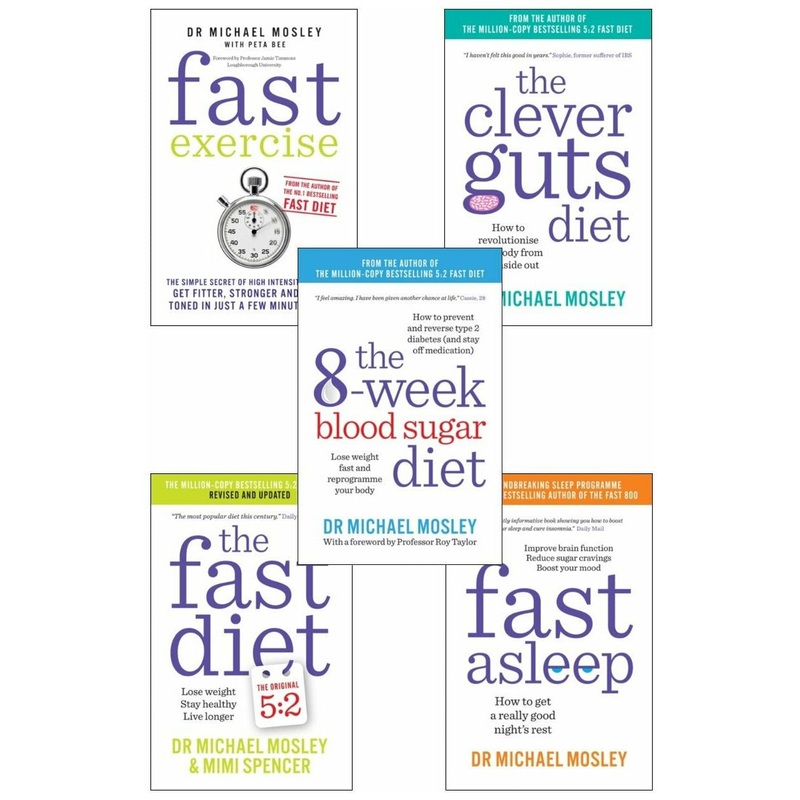 Dr Michael Mosley 5 Books Collection Set (The 8-Week Blood Sugar Diet, Fast Asleep, The Fast Diet, The Clever Guts Diet, Fast Exercise)