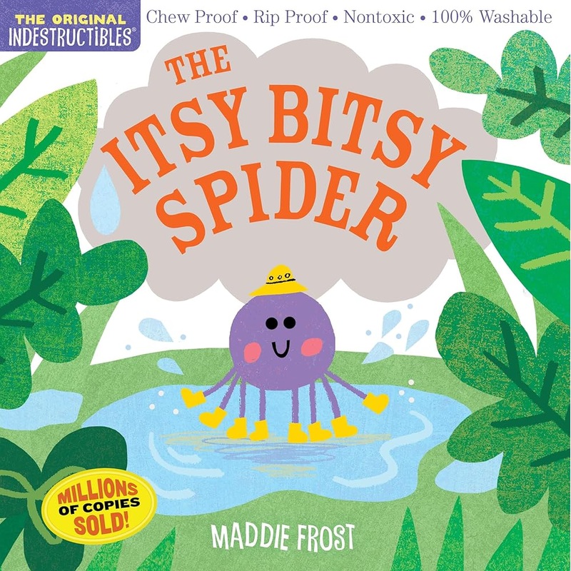 Indestructibles: The Itsy Bitsy Spider: Chew Proof  Rip Proof  Nontoxic  100% Washable (Book for Babies, Newborn Books, Safe to Chew)
