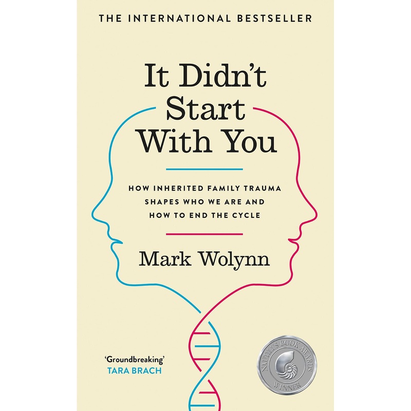 It Didn’t Start With You: How inherited family trauma shapes who we are and how to end the cycle