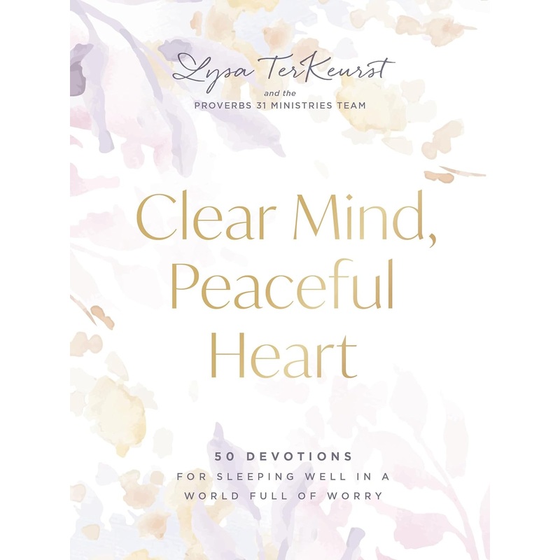 Clear Mind, Peaceful Heart: 50 Devotions for Sleeping Well in a World Full of Worry Hardcover