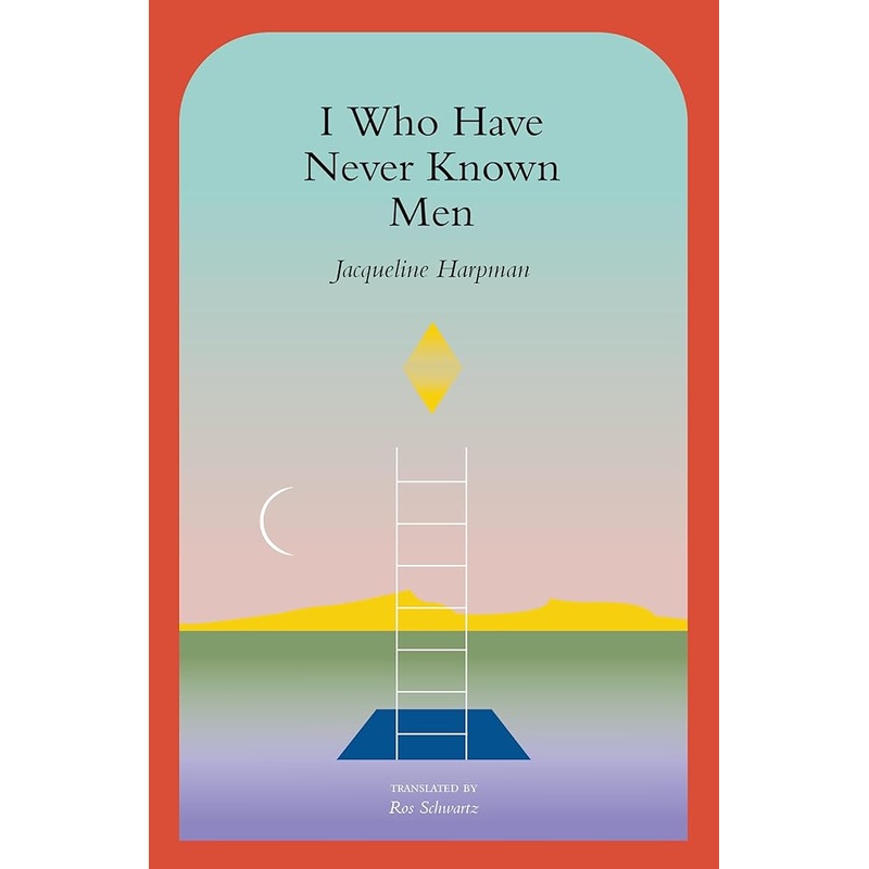 I Who Have Never Known Men