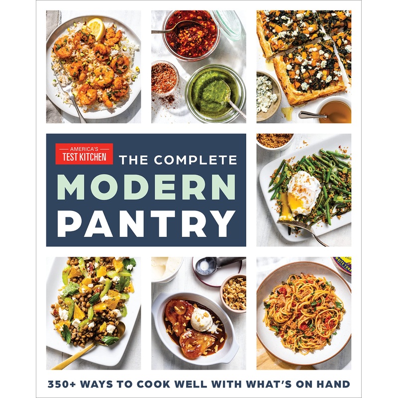 The Complete Modern Pantry: 350+ Ways to Cook Well with What’s on Hand Paperback