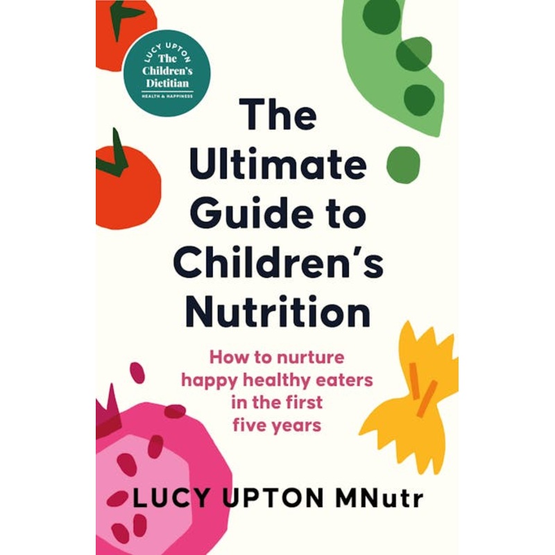 THE ULTIMATE GUIDE TO CHILDREN’S NUTRITION