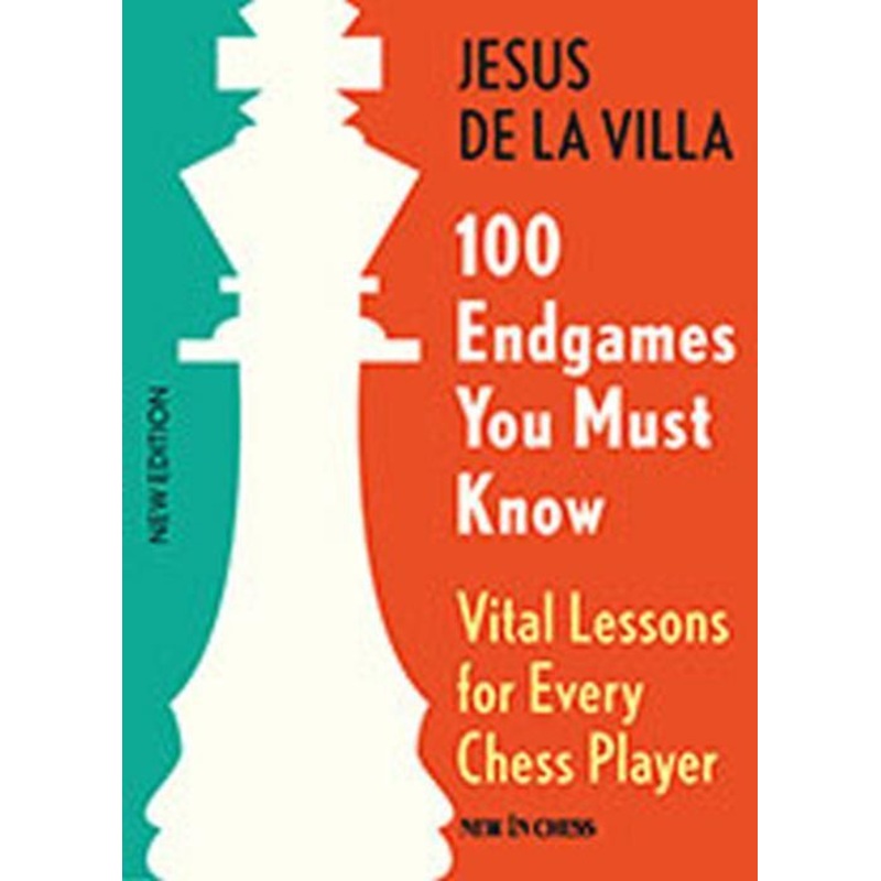 100 Endgames You Must Know: Vital Lessons for Every Chess Player Paperback