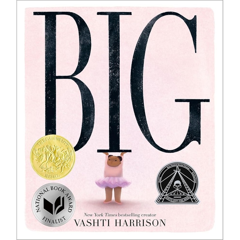 Big (Caldecott Medal Winner & Coretta Scott King Honor Title)