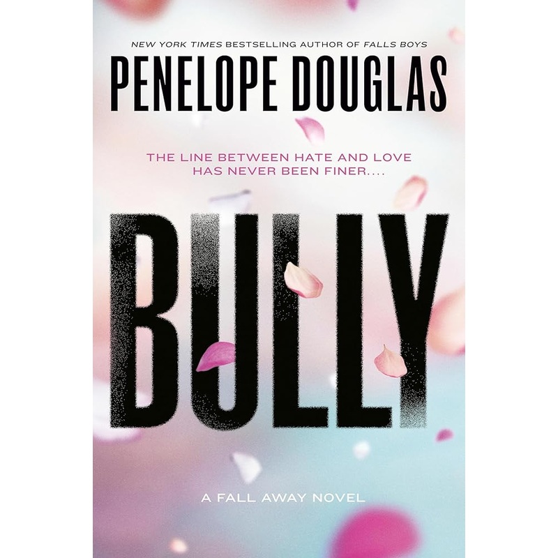 Bully (The Fall Away Series) by Penelope Douglas