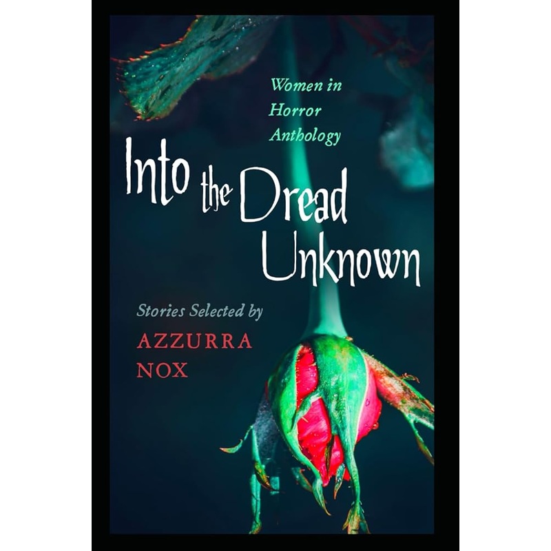 Into the Dread Unknown: Women in Horror Anthology