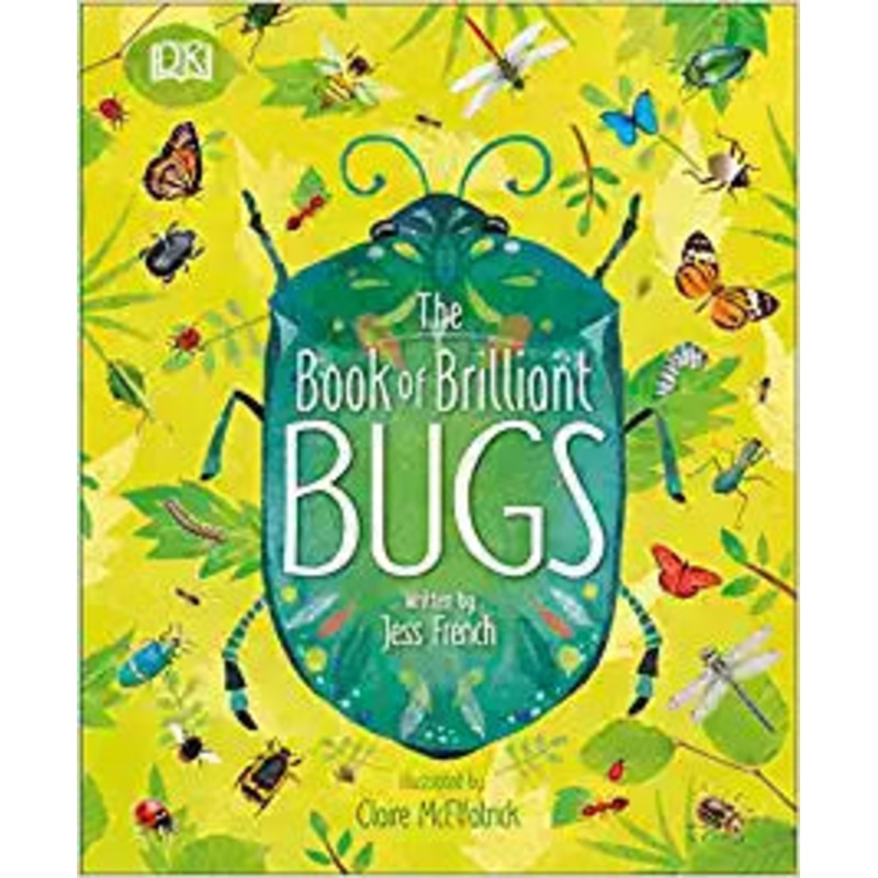The Book of Brilliant Bugs (The Magic and Mystery of Nature)