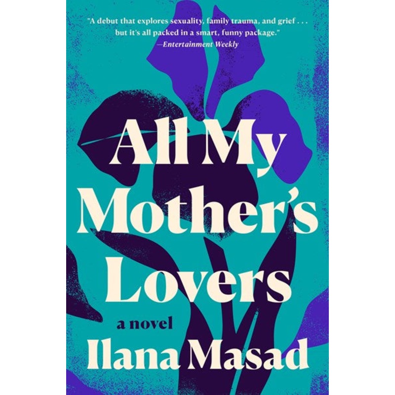 All My Mother’s Lovers : A Novel