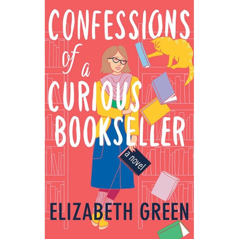 Confessions of a Curious Bookseller : A Novel