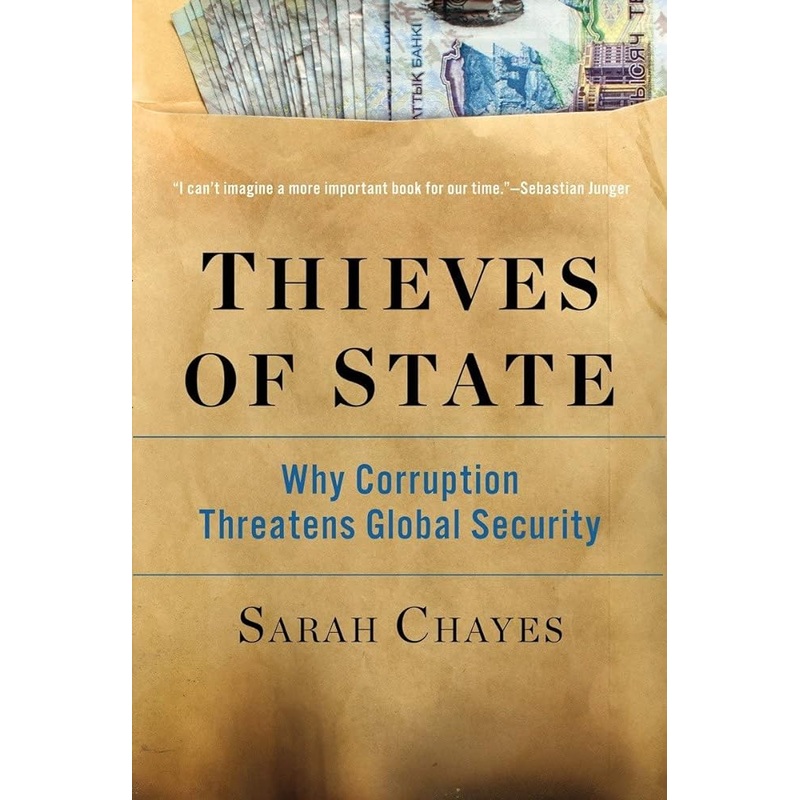 Thieves of State: Why Corruption Threatens Global Security