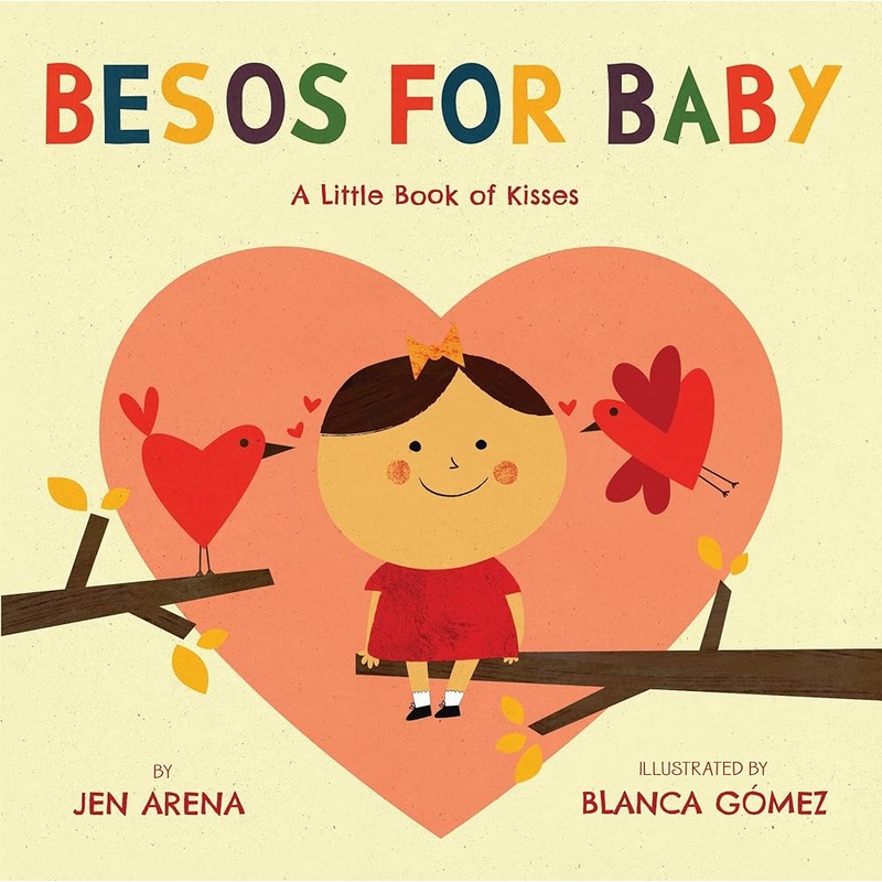 Besos for Baby: A Little Book of Kisses (Spanish and English Edition) by Jen Arena, Blanca Gomez