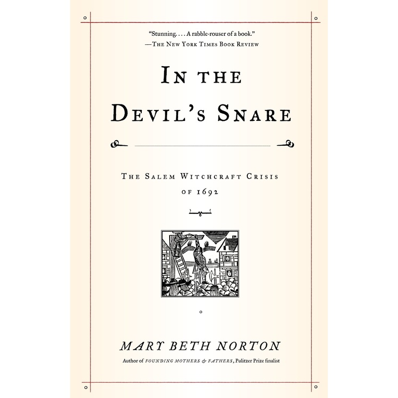 In the Devil’s Snare: The Salem Witchcraft Crisis of 1692