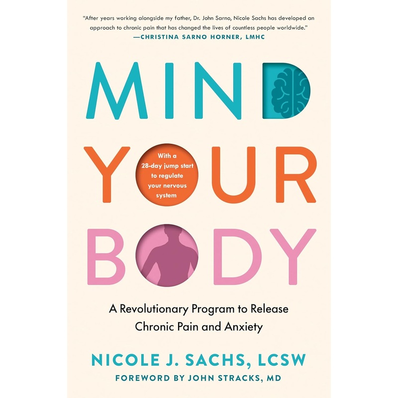 Mind Your Body: A Revolutionary Program to Release Chronic Pain and Anxiety Hardcover